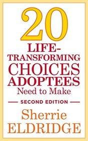 Twenty Life-Transforming Choices Adoptees Need to Make
