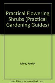 Practical Flowering Shrubs (Practical Gardening)