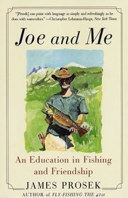 Joe and Me : An Education in Fishing and Friendship