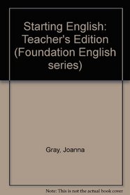 Starting English: Teacher's Edition (Foundation English Series)