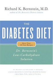 The Diabetes Diet : Dr. Bernstein's Low-Carbohydrate Solution