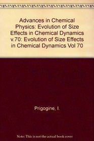 Advances in Chemical Physics: Evolution of Size Effects in Chemical Dynamics, Part 1