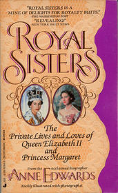 Royal Sisters: The Private Lives and Loves of Queen Elizabeth II and Princess Margaret