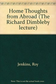 Home Thoughts from Abroad (The Richard Dimbleby lecture)
