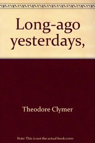 Long-ago yesterdays, (Reading 720)