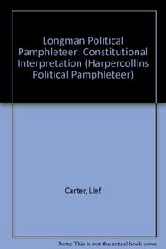 Constitutional Interpretation (Harpercollins Political Pamphleteer)