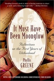 It Must Have Been Moonglow : Reflections on the First Years of Widowhood