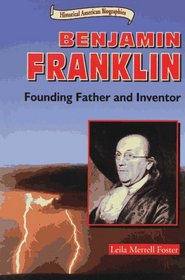 Benjamin Franklin: Founding Father and Inventor (Historical American Biographies)