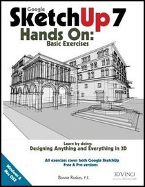 Google SketchUp 7 Hands-On: Basic Exercises