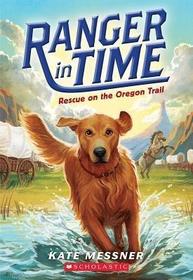 Rescue on the Oregon Trail (Ranger in Time, Bk 1)