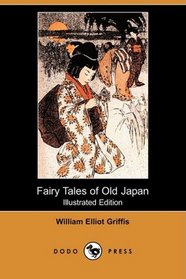 Fairy Tales of Old Japan (Illustrated Edition) (Dodo Press)