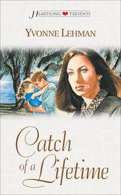 Catch of a Lifetime (Heartsong, No 373)