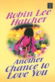 Another Chance to Love You (Steeple Hill Women's Fiction #33)