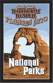 Uncle John's Bathroom Reader Plunges into National Parks (Uncle John's Bathroom Reader)