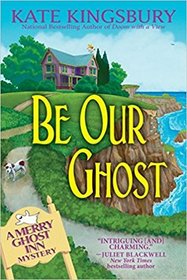 Be Our Ghost (Merry Ghost Inn, Bk 3)