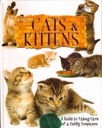 Caring for Cats & Kittens: A Guide to Taking Care of a Cuddly Companion