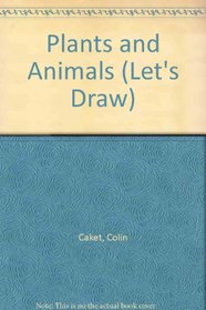 Plants and Animals (Let's Draw)