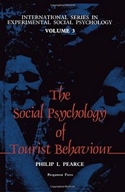 The Social Psychology of Tourist Behaviour (International Series in Experimental Social Psychology, V. 3)