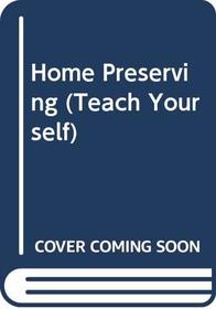 Home Preserving (Teach Yourself)