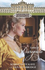 Ladies of Disrepute: The Lady Who Broke the Rules / Lady of Shame (Castonbury Park, Bks 3-4)