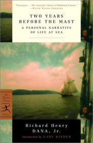 Two Years Before the Mast : A Personal Narrative of Life at Sea
