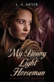 My Bonny Light Horseman (Bloody Jack Adventures, Bk 6)