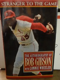 Stranger to the Game : The Autobiography of Bob Gibson