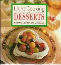 Light Cooking Desserts: Healthy, Low Fat and Delicious!