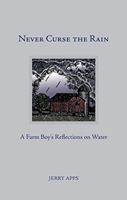Never Curse the Rain: A Farm Boy?s Reflections on Water
