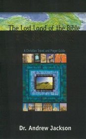 Turkey: The lost land of the Bible : a Christian travel and prayer guide through the ancient biblical land of Turkey
