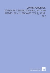 Correspondence: Edited by F. Elrington Ball, With an Introd. By J.H. Bernard [ V.2 ] [ 1910-14 ]