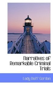 Narratives of Remarkable Criminal Trials