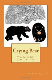 Crying Bear: Yes, Bears Cry Sometimes, Too!