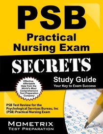 PSB Practical Nursing Exam Secrets Study Guide: PSB Test Review for the Psychological Services Bureau, Inc (PSB) Practical Nursing Exam (Mometrix Secrets Study Guides)