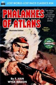 Phalanxes of Atlans, Illustrated Edition (Lost World-Lost Race Classics) (Volume 24)