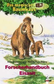 Das magische Baumhaus. Forscherhandbuch Eiszeit