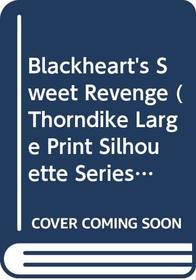 Blackhawk's Sweet Revenge (Large Print Silhouette)