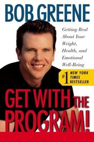 Get with the Program! : Getting Real About Your Weight, Health, and Emotional Well-Being
