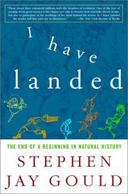 I Have Landed : The End of a Beginning in Natural History