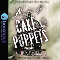 Night of Cake & Puppets (Daughter of Smoke & Bone, Bk 2.5) (Audio CD) (Unabridged)