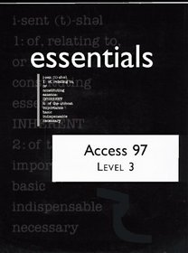 Access 97 Essentials Level III (Essentials (Que Paperback))