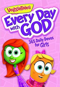 Every Day with God: 365 Daily Devos for Girls (A VeggieTales Book)