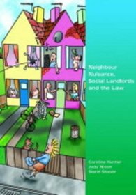 Neighbour Nuisance, Social Landlords and the Law (Chartered Insitute of Housing/Joseph Rowntree Foundation)