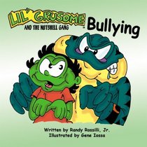 Lil' Grusome and the Nutshell Gang - Bullying
