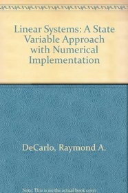 Linear Systems: A State Variable Approach With Numerical Implementation