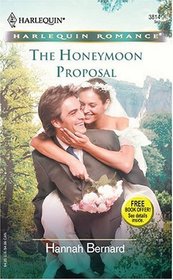 The Honeymoon Proposal (Harlequin Romance, No 3814)
