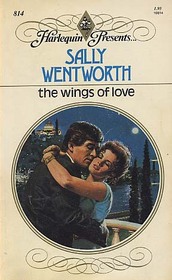 The Wings of Love (Harlequin Presents, No 814)