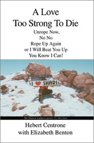 A Love Too Strong to Die: Unrope Now, No No Rope Up Again or I Will Beat You Up You Know I Can!