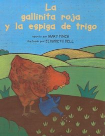 LA Gallinita Roja Y LA Espiga Trigo/Little Red Hen and the Ear of Wheat (Spanish Edition)