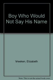 Boy Who Would Not Say His Name